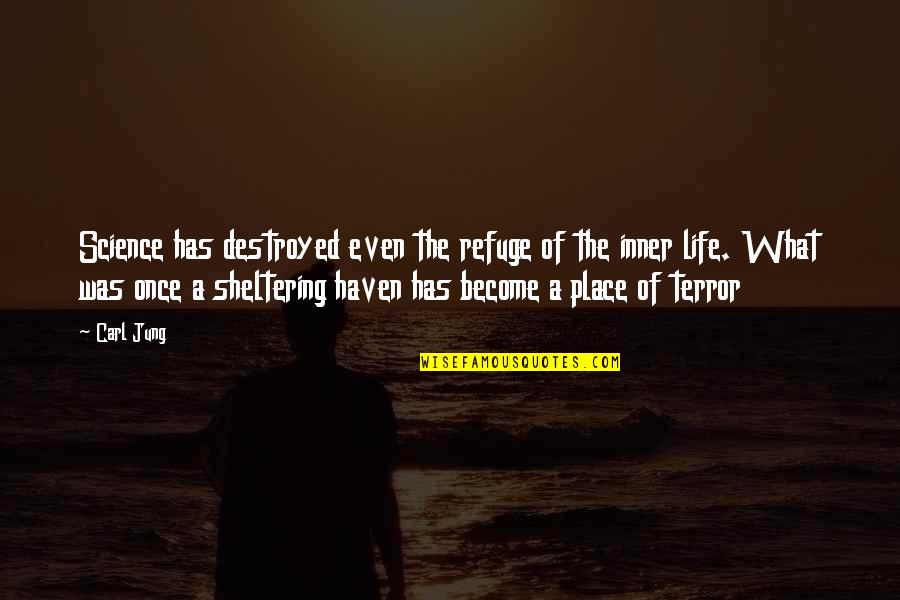 Psychology By Carl Jung Quotes By Carl Jung: Science has destroyed even the refuge of the