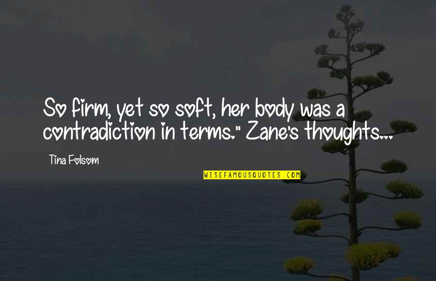 Psychology Humor Quotes By Tina Folsom: So firm, yet so soft, her body was