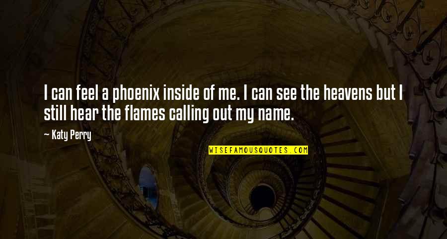 Psychology Images With Quotes By Katy Perry: I can feel a phoenix inside of me. Psychology Images With Quotes By Katy Perry: I can feel a phoenix inside of me.