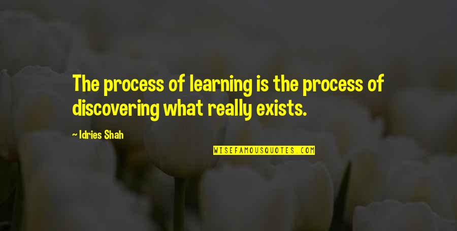 Psychology Learning Quotes By Idries Shah: The process of learning is the process of