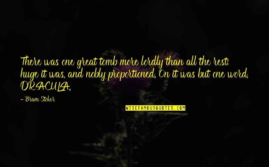 Psychology Of Crowds Quotes By Bram Stoker: There was one great tomb more lordly than Psychology Of Crowds Quotes By Bram Stoker: There was one great tomb more lordly than