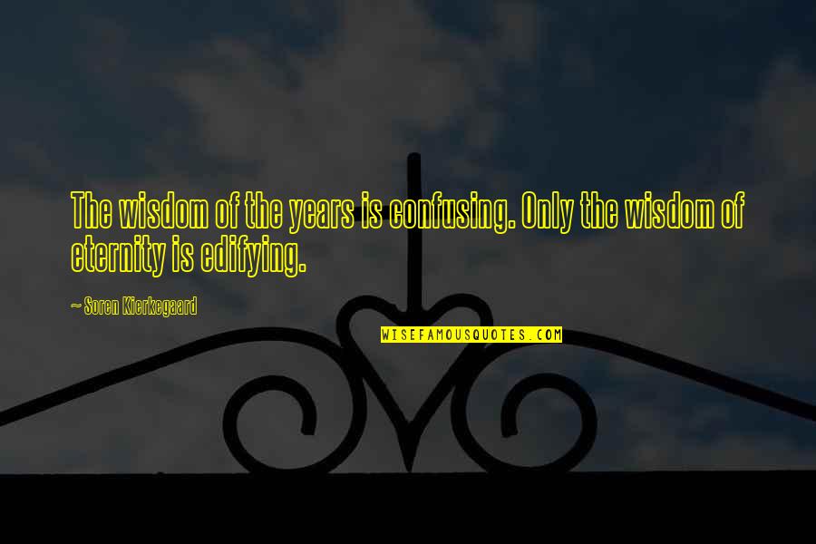 Psychology Of The Unconscious Quotes By Soren Kierkegaard: The wisdom of the years is confusing. Only Psychology Of The Unconscious Quotes By Soren Kierkegaard: The wisdom of the years is confusing. Only