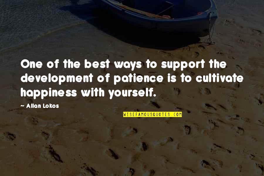 Psychology Wisdom Quotes By Allan Lokos: One of the best ways to support the