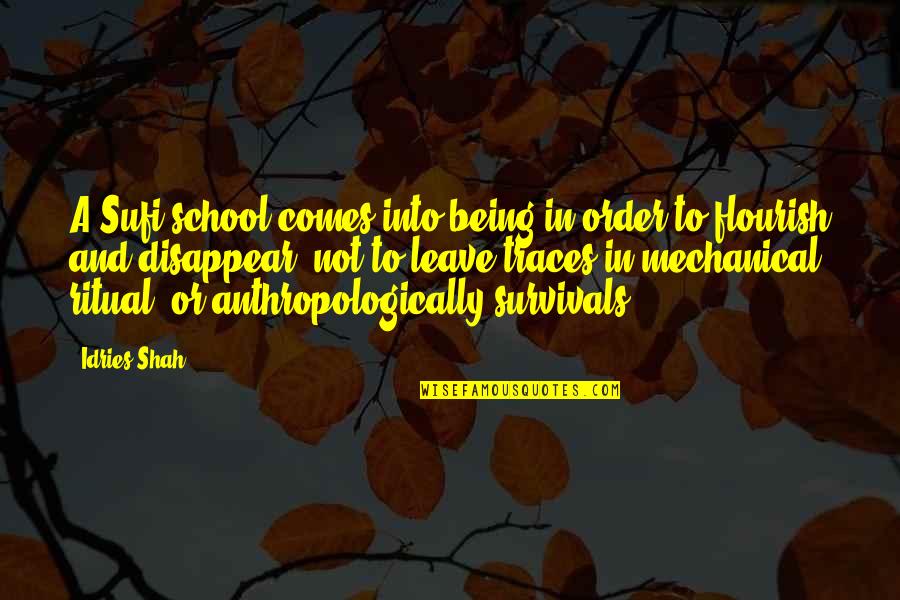 Psychology Wisdom Quotes By Idries Shah: A Sufi school comes into being in order