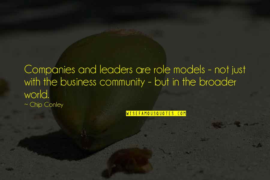 Psychopathological Conditions Quotes By Chip Conley: Companies and leaders are role models - not Psychopathological Conditions Quotes By Chip Conley: Companies and leaders are role models - not