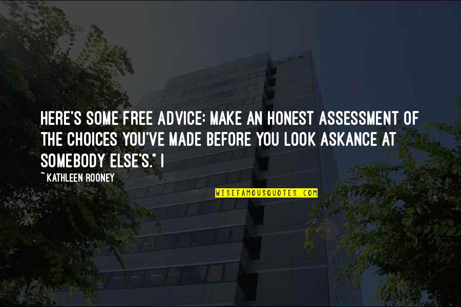 Psychopathological Conditions Quotes By Kathleen Rooney: Here's some free advice: Make an honest assessment Psychopathological Conditions Quotes By Kathleen Rooney: Here's some free advice: Make an honest assessment