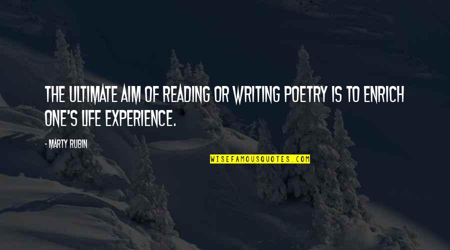 Psychopathsath Quotes By Marty Rubin: The ultimate aim of reading or writing poetry