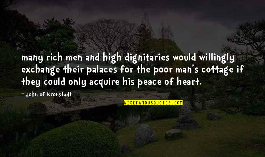 Psychospiritually Quotes By John Of Kronstadt: many rich men and high dignitaries would willingly Psychospiritually Quotes By John Of Kronstadt: many rich men and high dignitaries would willingly