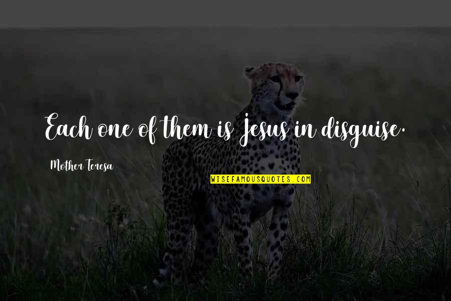 Psychotherapeutic Interventions Quotes By Mother Teresa: Each one of them is Jesus in disguise. Psychotherapeutic Interventions Quotes By Mother Teresa: Each one of them is Jesus in disguise.