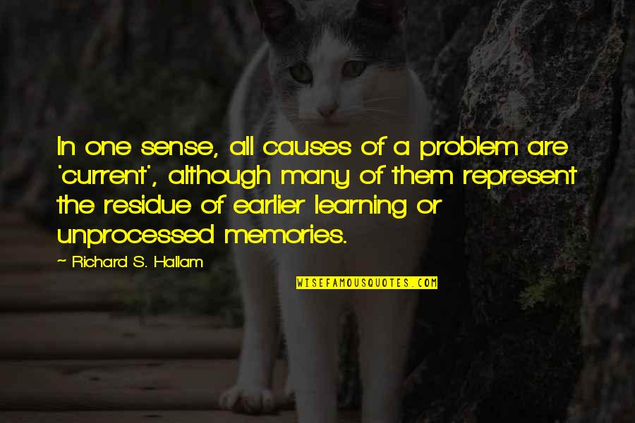 Psychotherapy Quotes By Richard S. Hallam: In one sense, all causes of a problem