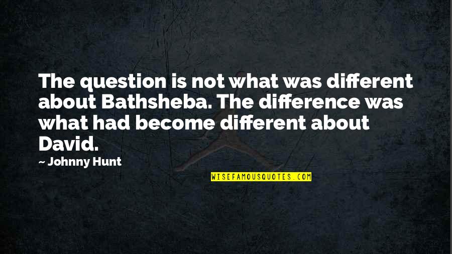 Psychotically Depressed Quotes By Johnny Hunt: The question is not what was different about