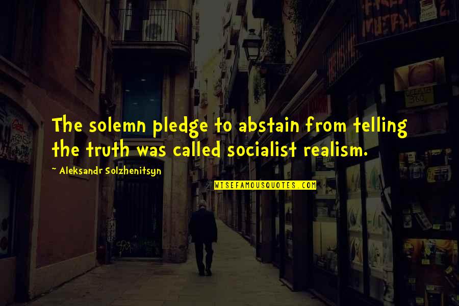 Psychotria Ligustrifolia Quotes By Aleksandr Solzhenitsyn: The solemn pledge to abstain from telling the