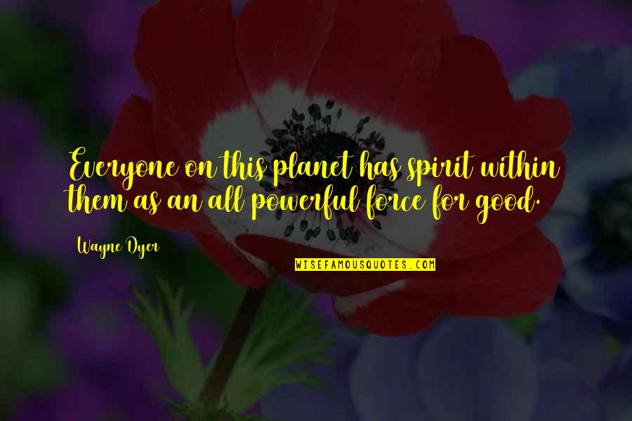 Psyduck Gif Quotes By Wayne Dyer: Everyone on this planet has spirit within them