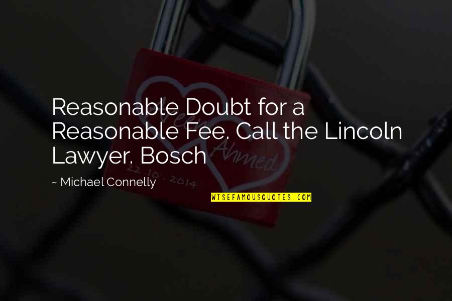 Psyhology Quotes By Michael Connelly: Reasonable Doubt for a Reasonable Fee. Call the