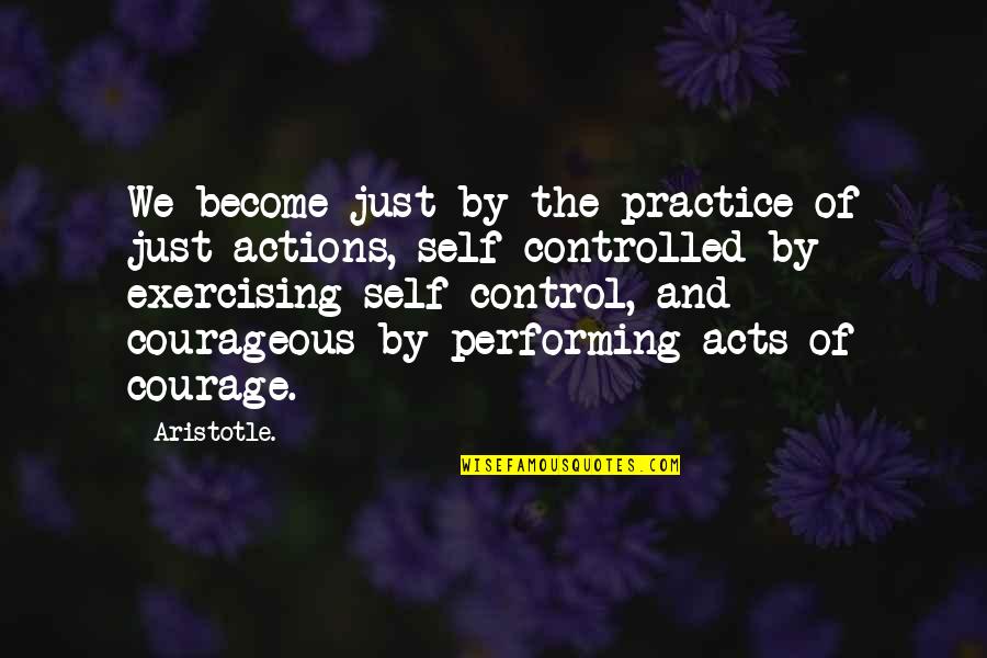 Psylocke Deadpool Quotes By Aristotle.: We become just by the practice of just Psylocke Deadpool Quotes By Aristotle.: We become just by the practice of just