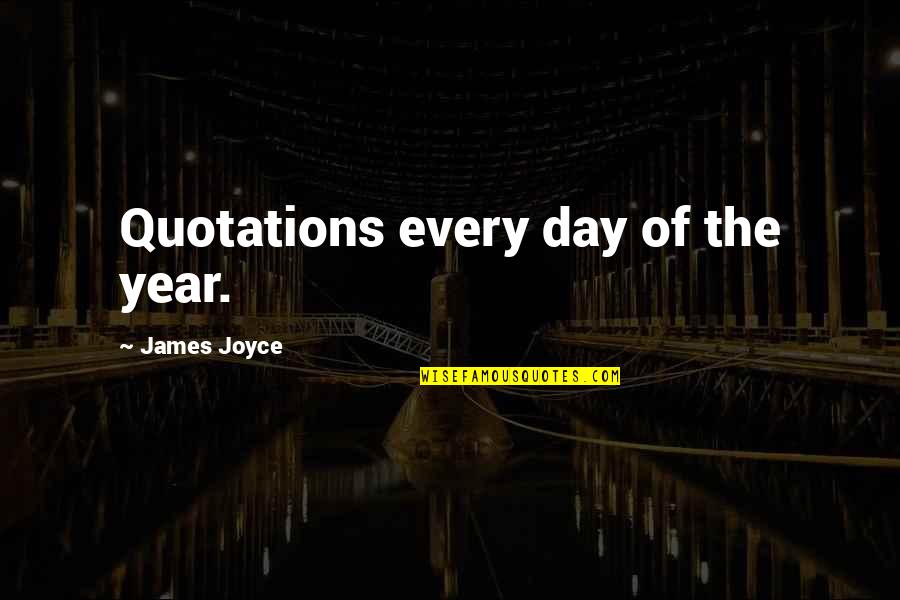 Psylocybin Visions Quotes By James Joyce: Quotations every day of the year.