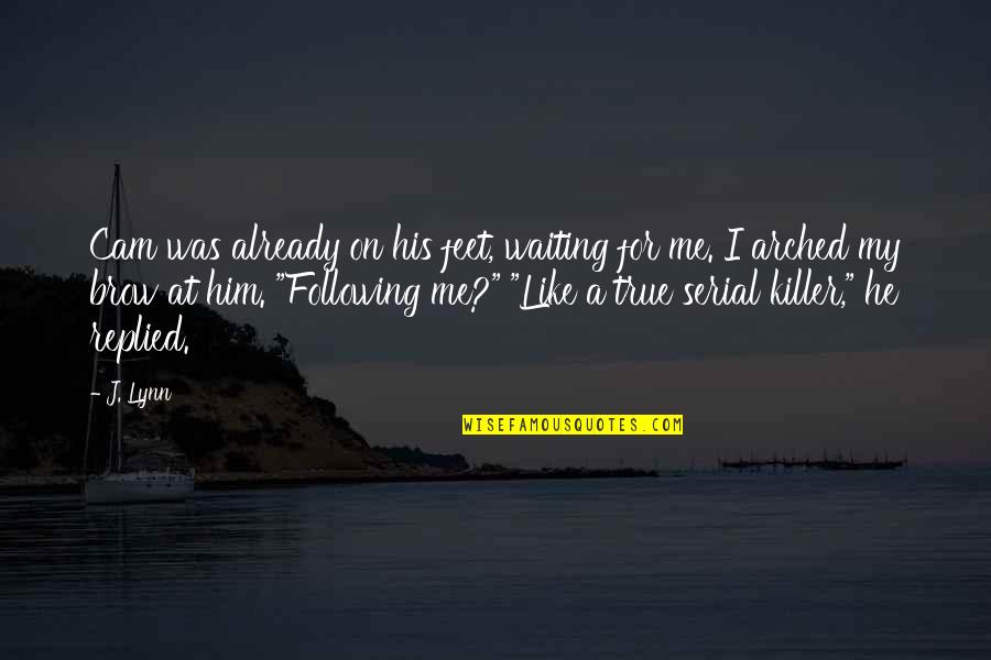 Pt Cn K Jir Quotes By J. Lynn: Cam was already on his feet, waiting for Pt Cn K Jir Quotes By J. Lynn: Cam was already on his feet, waiting for