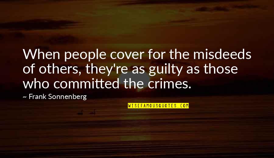 Ptersk Quotes By Frank Sonnenberg: When people cover for the misdeeds of others, Ptersk Quotes By Frank Sonnenberg: When people cover for the misdeeds of others,