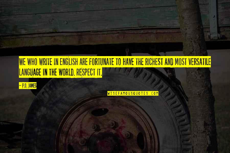 Ptice Selice Quotes By P.D. James: We who write in English are fortunate to Ptice Selice Quotes By P.D. James: We who write in English are fortunate to