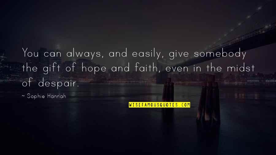 Ptice Srbije Quotes By Sophie Hannah: You can always, and easily, give somebody the