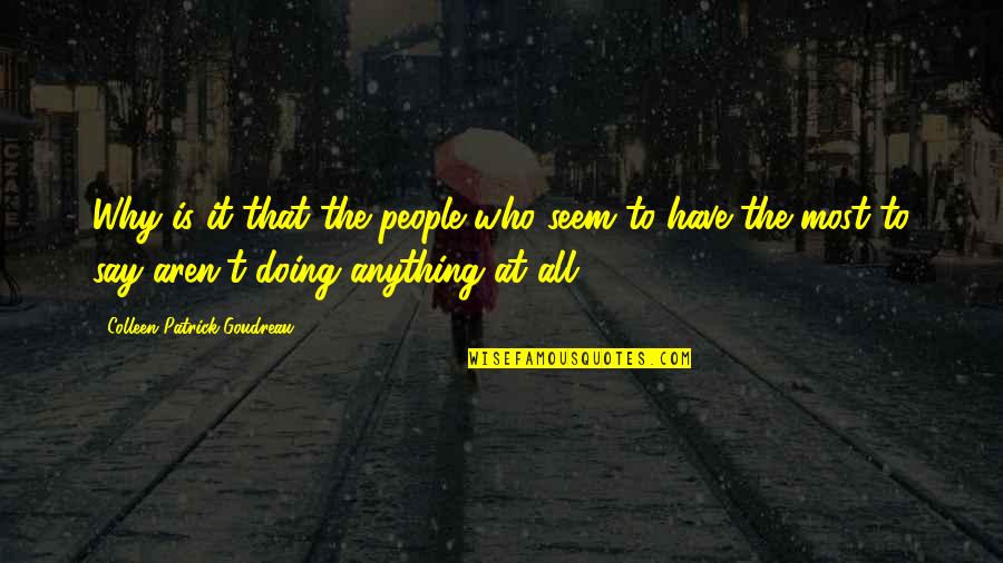Pto Funny Analogies Quotes By Colleen Patrick-Goudreau: Why is it that the people who seem Pto Funny Analogies Quotes By Colleen Patrick-Goudreau: Why is it that the people who seem