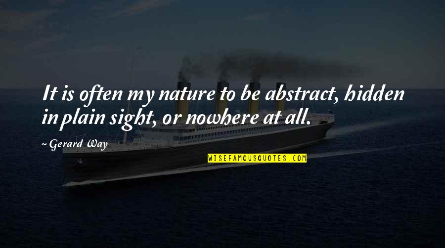 Ptolemy Quotes By Gerard Way: It is often my nature to be abstract,