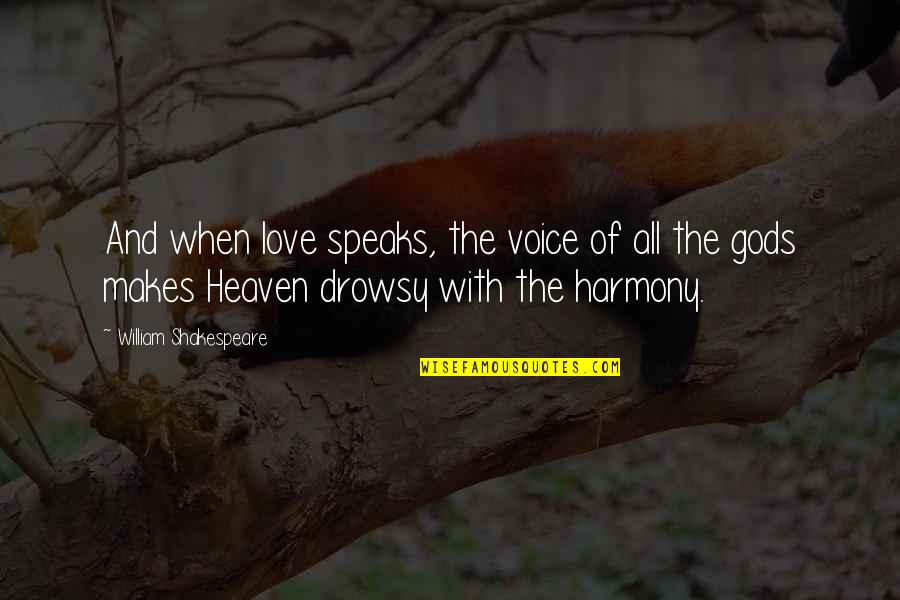 Ptv Sport Quotes By William Shakespeare: And when love speaks, the voice of all