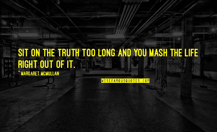 Pu La Deshpande Funny Quotes By Margaret McMullan: Sit on the truth too long and you