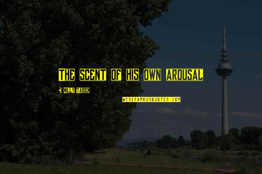 Pubblicarrello Quotes By Milly Taiden: The scent of his own arousal