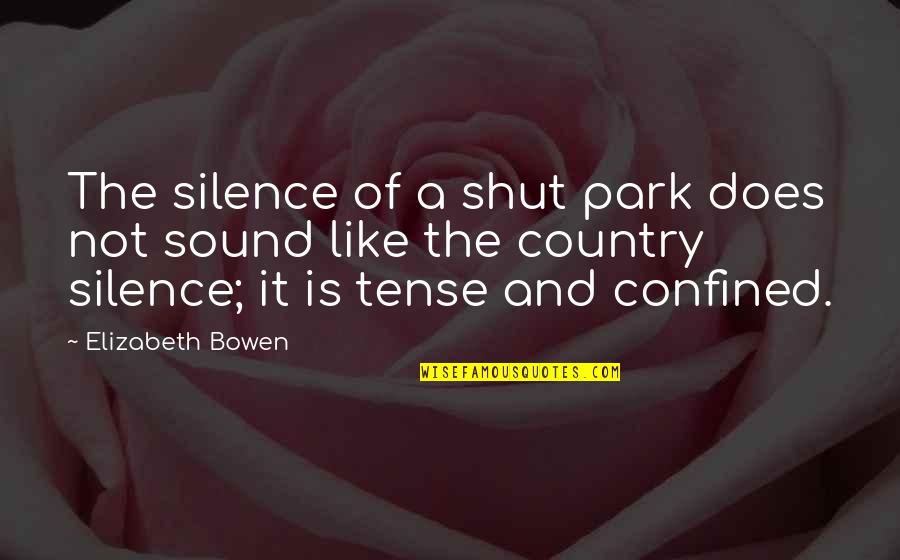 Pubertal Gingivitis Quotes By Elizabeth Bowen: The silence of a shut park does not Pubertal Gingivitis Quotes By Elizabeth Bowen: The silence of a shut park does not