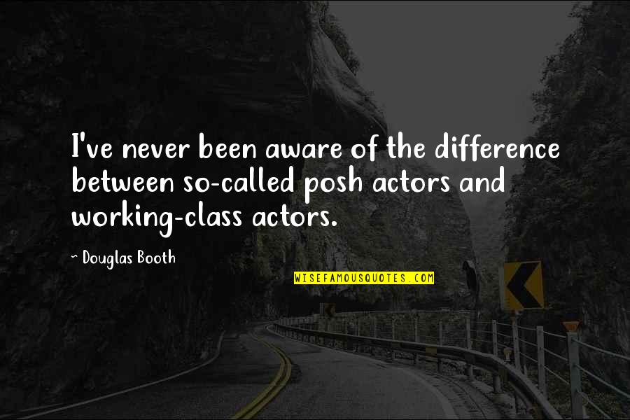 Puberty Blues Memorable Quotes By Douglas Booth: I've never been aware of the difference between