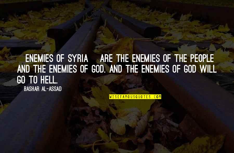 Pubic Quotes By Bashar Al-Assad: [Enemies of Syria] are the enemies of the