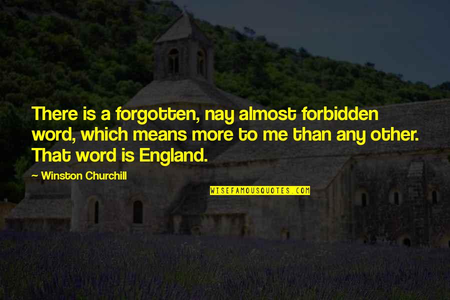 Pubilicity Quotes By Winston Churchill: There is a forgotten, nay almost forbidden word,