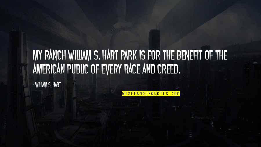 Public Benefit Quotes By William S. Hart: My ranch William S. Hart Park is for Public Benefit Quotes By William S. Hart: My ranch William S. Hart Park is for