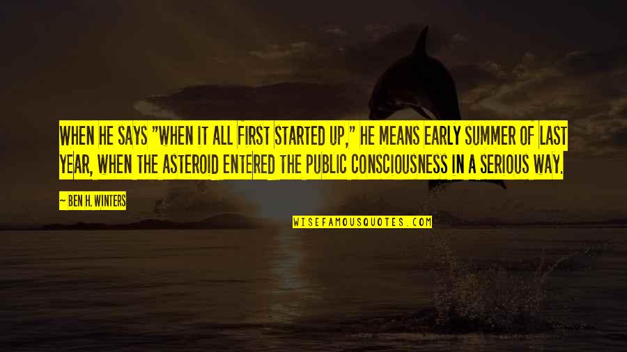 Public Consciousness Quotes By Ben H. Winters: When he says "when it all first started