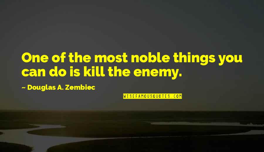 Public Defender Inspirational Quotes By Douglas A. Zembiec: One of the most noble things you can Public Defender Inspirational Quotes By Douglas A. Zembiec: One of the most noble things you can