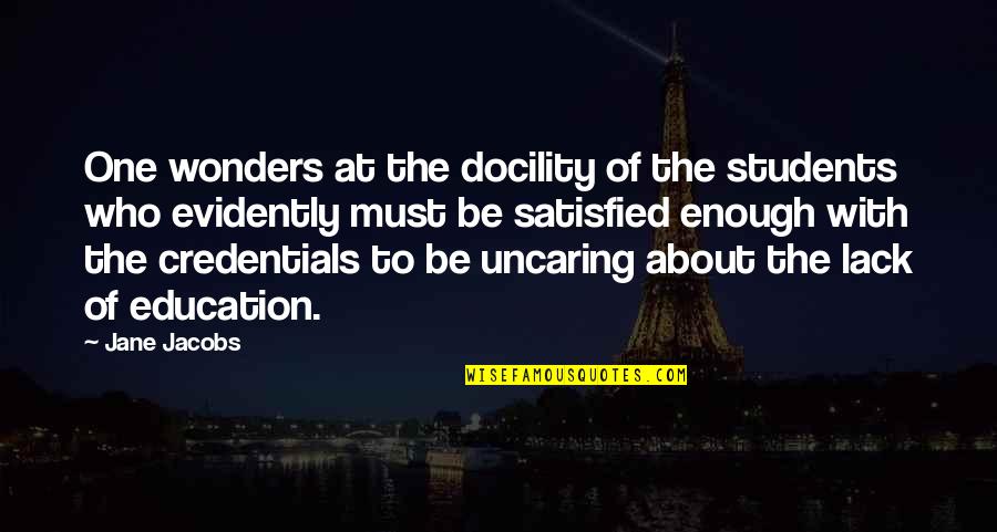 Public Defender Quote Quotes By Jane Jacobs: One wonders at the docility of the students