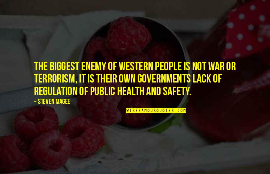 Public Government Quotes By Steven Magee: The biggest enemy of western people is not