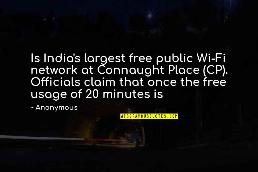 Public Officials Quotes By Anonymous: Is India's largest free public Wi-Fi network at