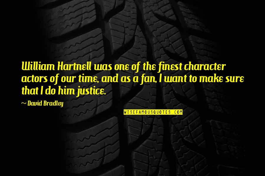 Public Persona Quotes By David Bradley: William Hartnell was one of the finest character Public Persona Quotes By David Bradley: William Hartnell was one of the finest character