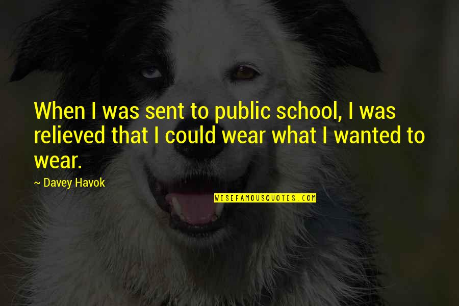 Public School Quotes By Davey Havok: When I was sent to public school, I Public School Quotes By Davey Havok: When I was sent to public school, I