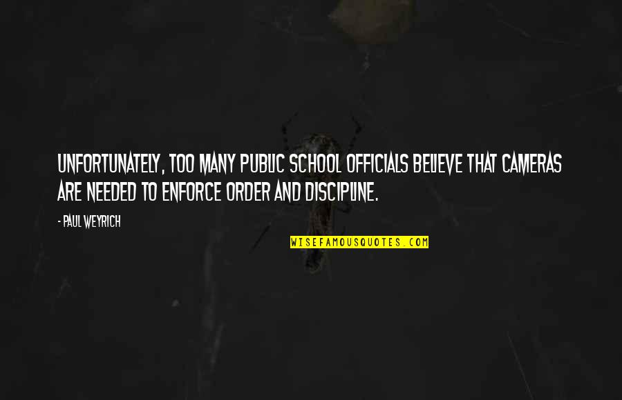 Public School Quotes By Paul Weyrich: Unfortunately, too many public school officials believe that