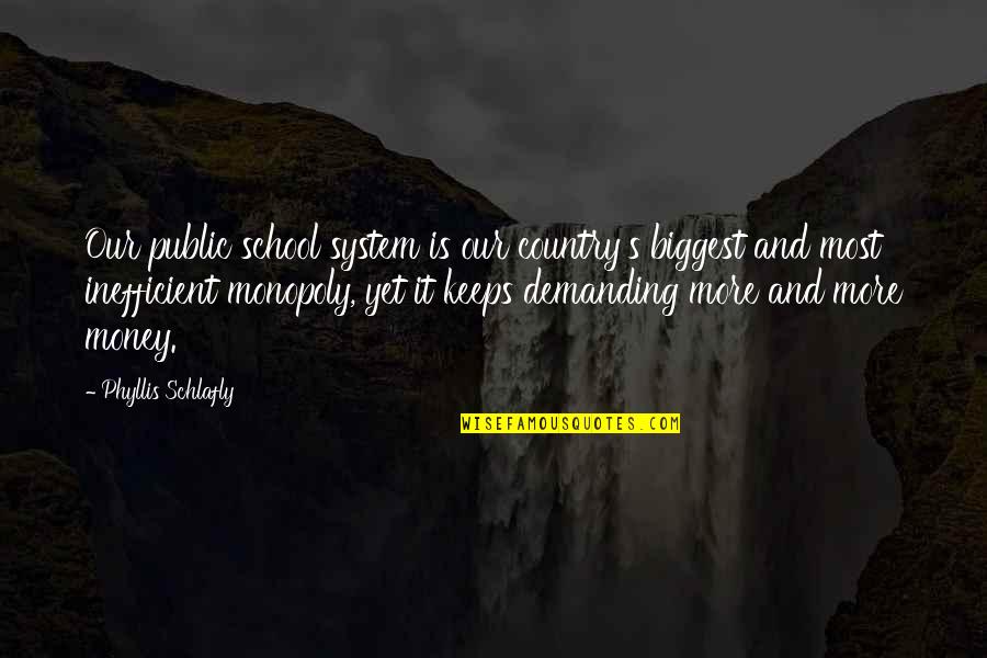 Public School Quotes By Phyllis Schlafly: Our public school system is our country's biggest