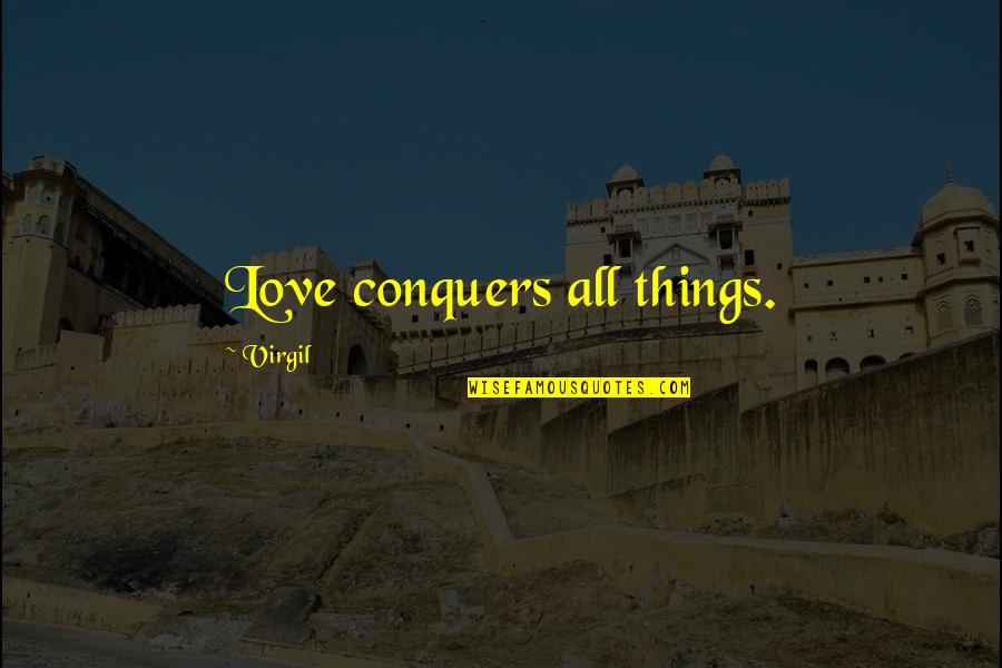 Public Servant Quotes By Virgil: Love conquers all things.