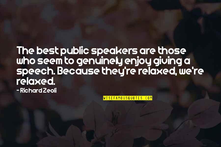 Public Speakers Quotes By Richard Zeoli: The best public speakers are those who seem Public Speakers Quotes By Richard Zeoli: The best public speakers are those who seem