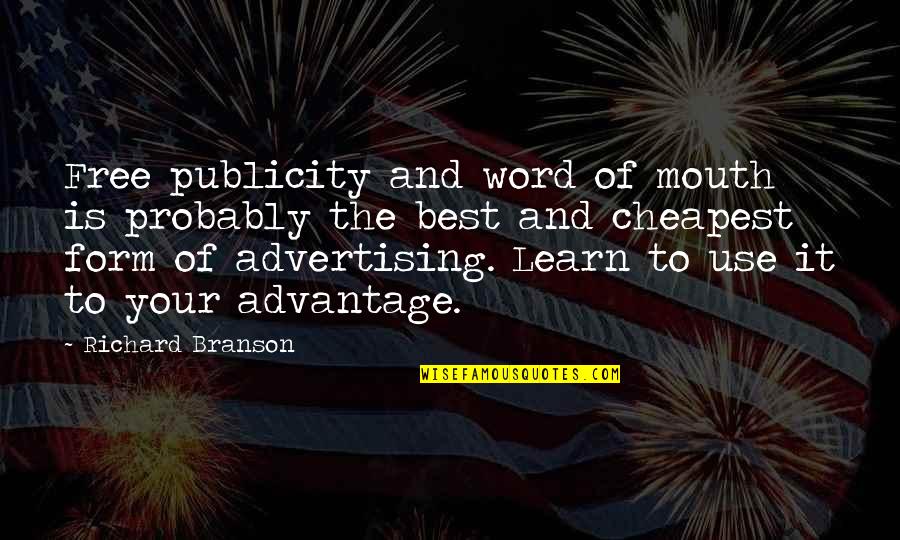 Publicity Quotes By Richard Branson: Free publicity and word of mouth is probably Publicity Quotes By Richard Branson: Free publicity and word of mouth is probably