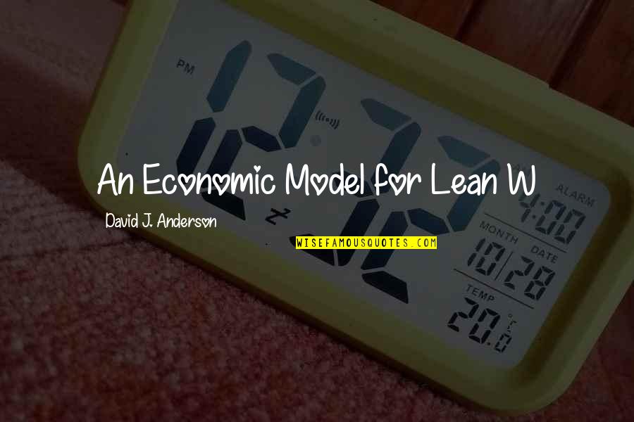 Publikum Engelsk Quotes By David J. Anderson: An Economic Model for Lean W