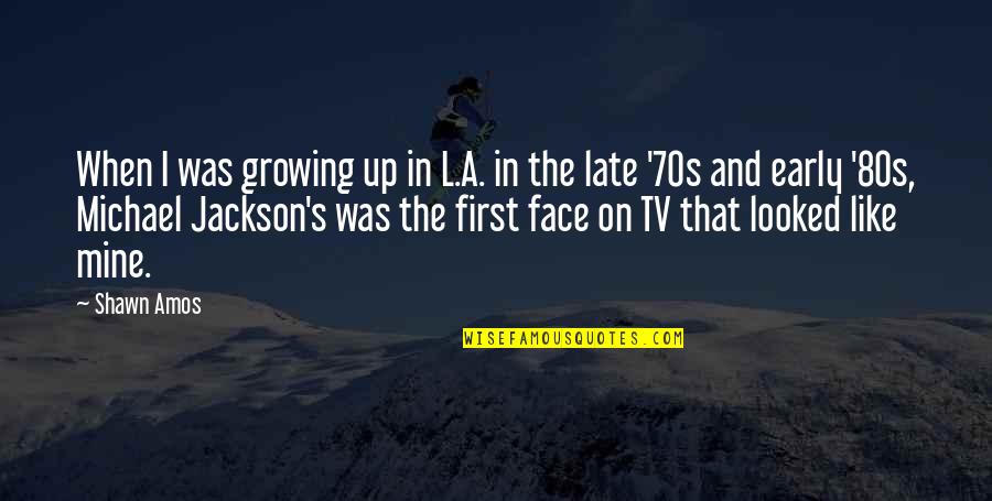 Publikum Engelsk Quotes By Shawn Amos: When I was growing up in L.A. in Publikum Engelsk Quotes By Shawn Amos: When I was growing up in L.A. in
