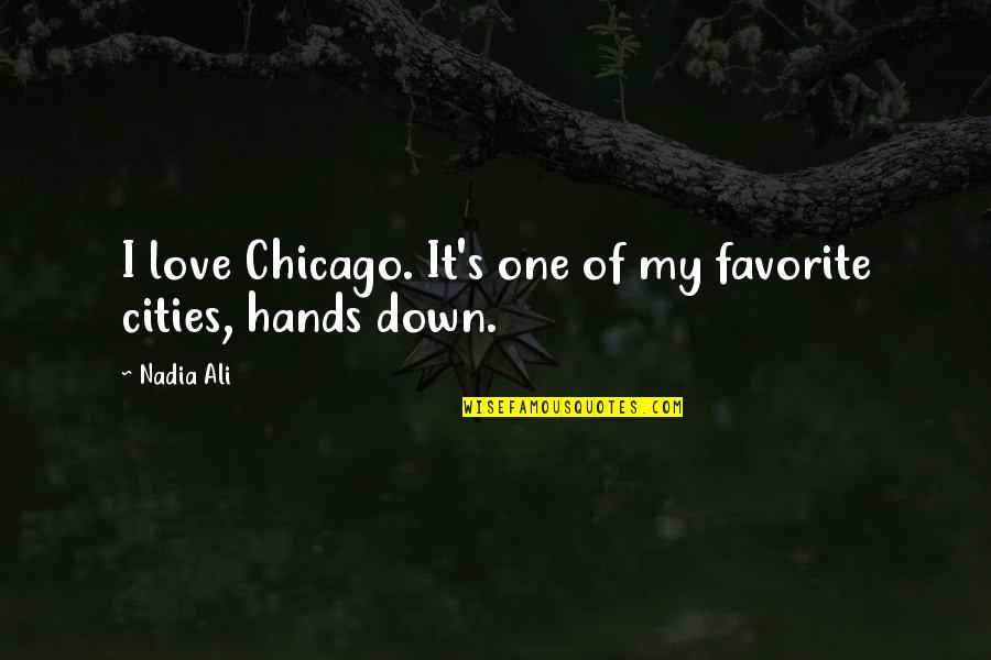 Publio Quotes By Nadia Ali: I love Chicago. It's one of my favorite