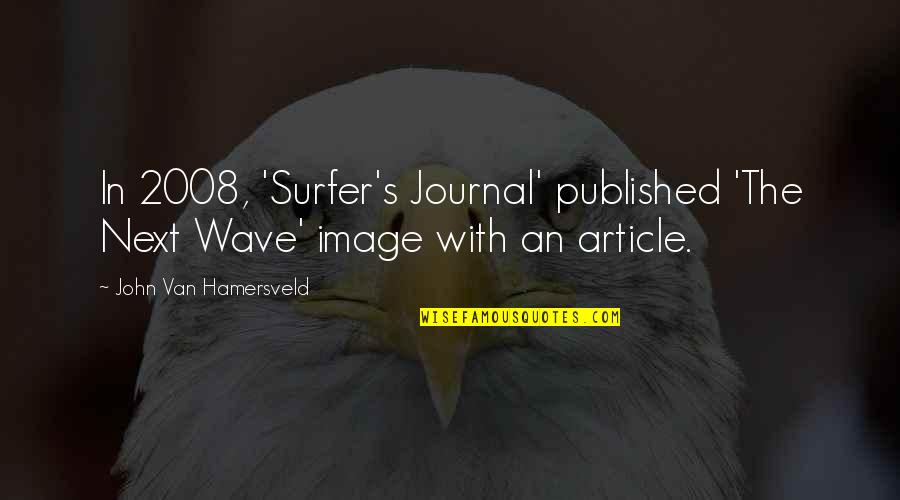 Published Article With Quotes By John Van Hamersveld: In 2008, 'Surfer's Journal' published 'The Next Wave'